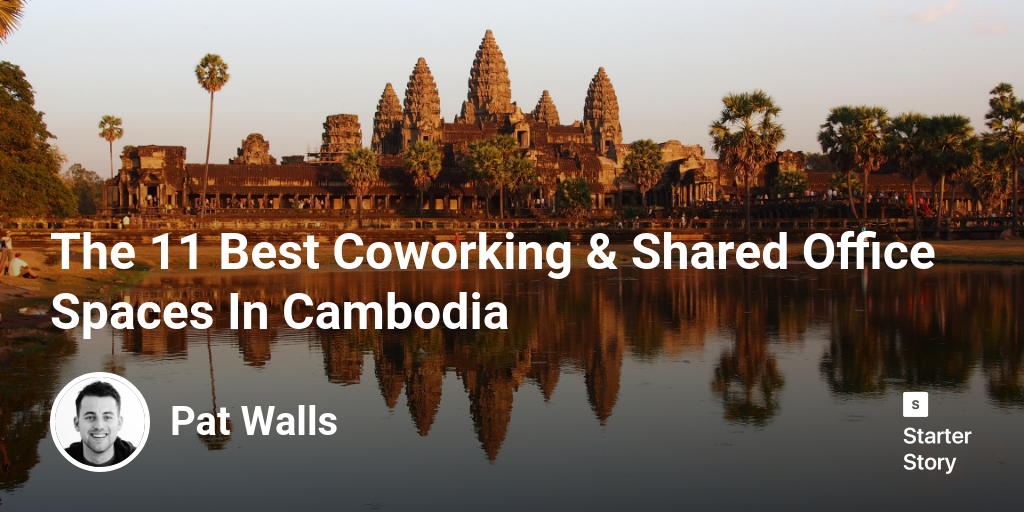 The 11 Best Coworking & Shared Office Spaces In Cambodia