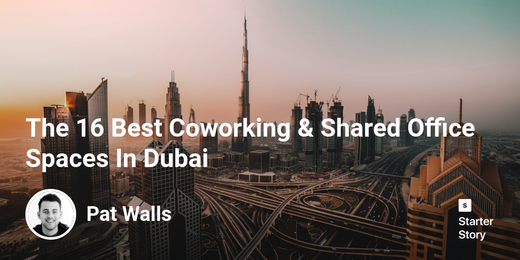 The 16 Best Coworking & Shared Office Spaces In Dubai