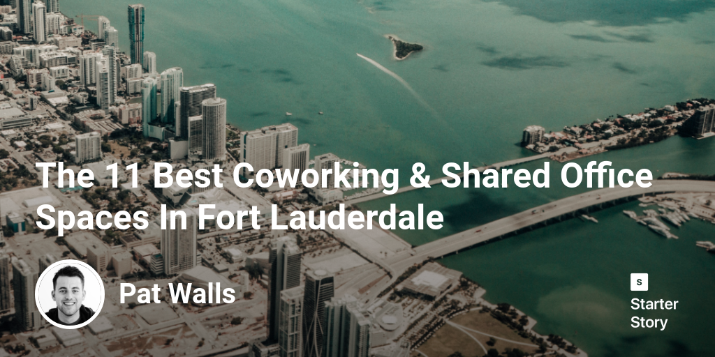 The 11 Best Coworking & Shared Office Spaces In Fort Lauderdale