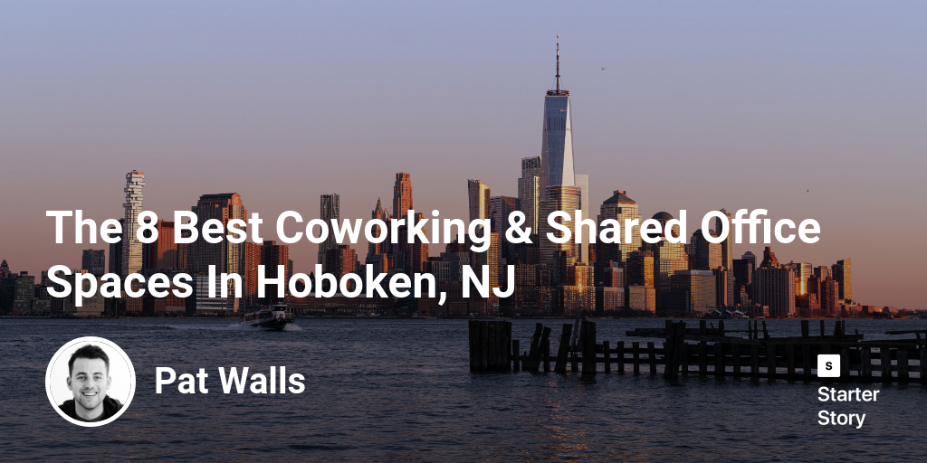 The 8 Best Coworking & Shared Office Spaces In Hoboken, NJ