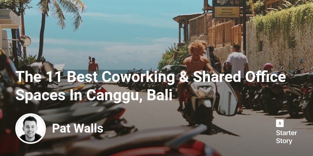 The 11 Best Coworking & Shared Office Spaces In Canggu, Bali