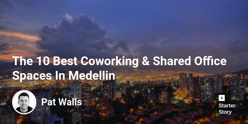The 10 Best Coworking & Shared Office Spaces In Medellin