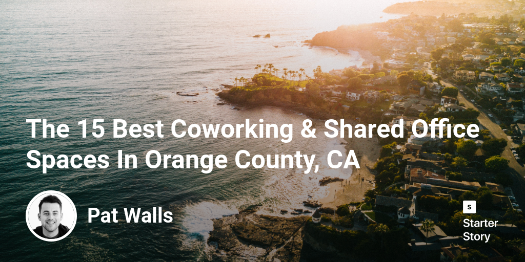 The 15 Best Coworking & Shared Office Spaces In Orange County, CA