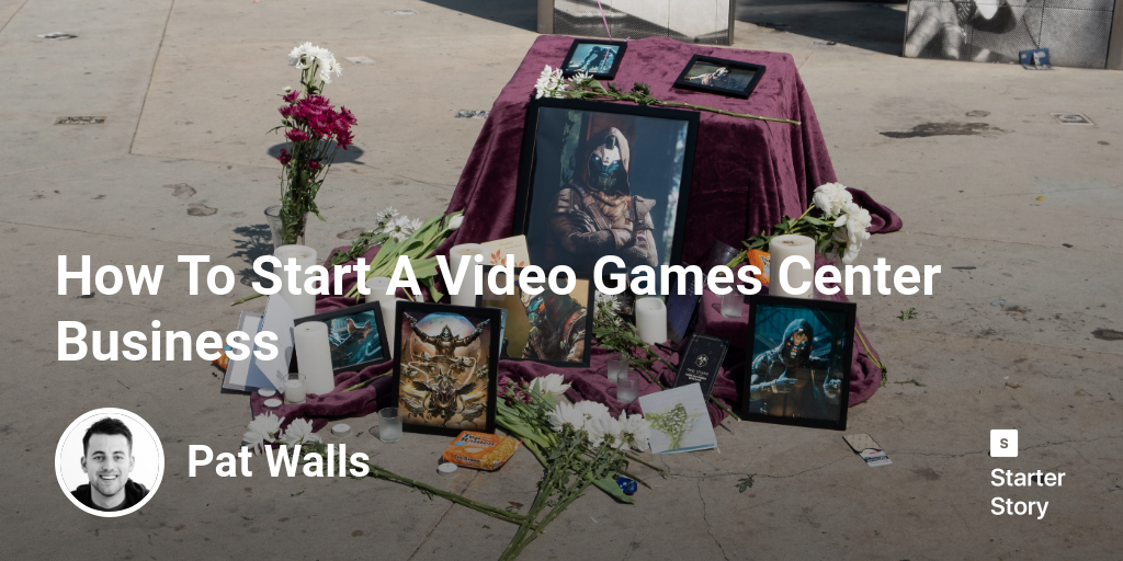 How To Start A Video Games Center Business