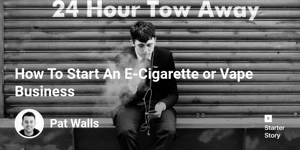 How To Start An E-Cigarette or Vape Business