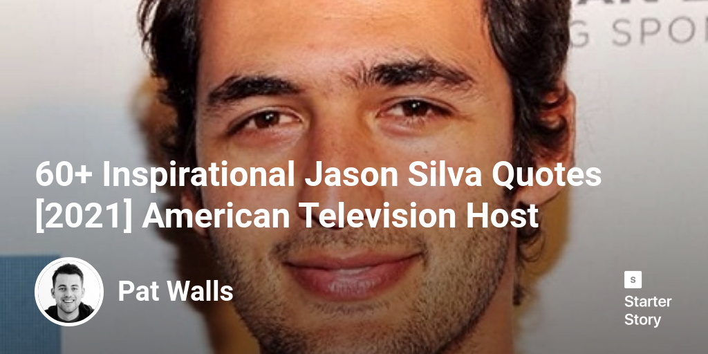 60+ Inspirational Jason Silva Quotes [2024] American Television Host