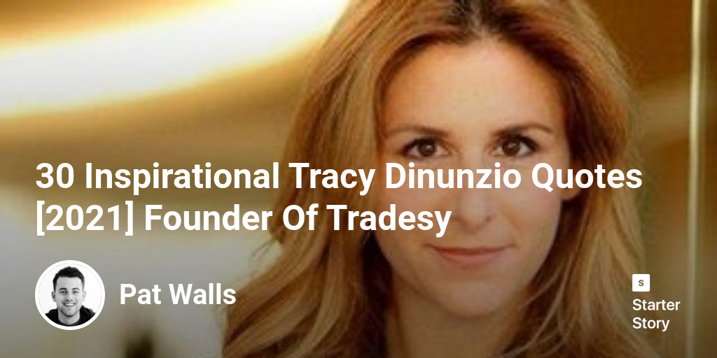 30 Inspirational Tracy Dinunzio Quotes [2024] Founder Of Tradesy