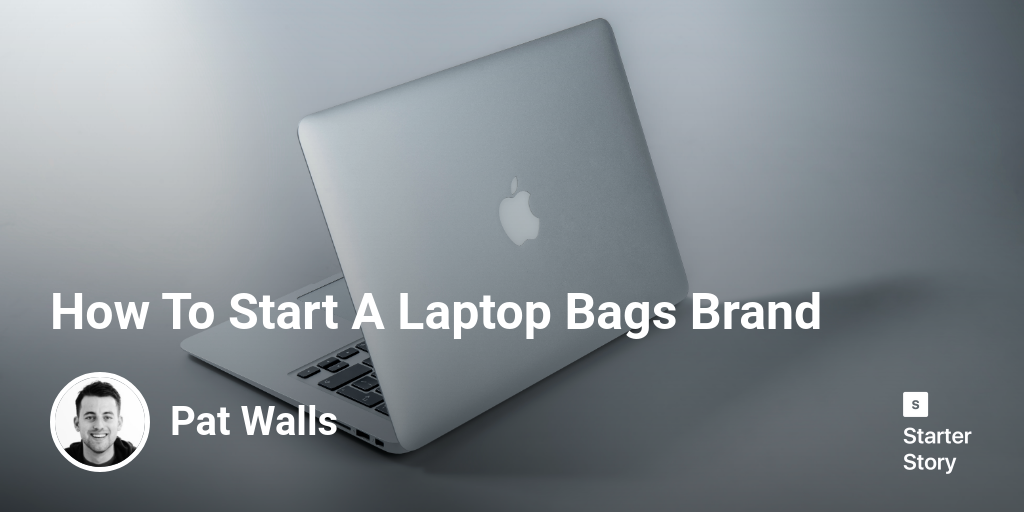 How To Start A Laptop Bags Brand