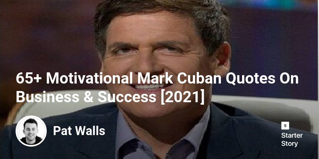 65+ Motivational Mark Cuban Quotes On Business & Success [2024]
