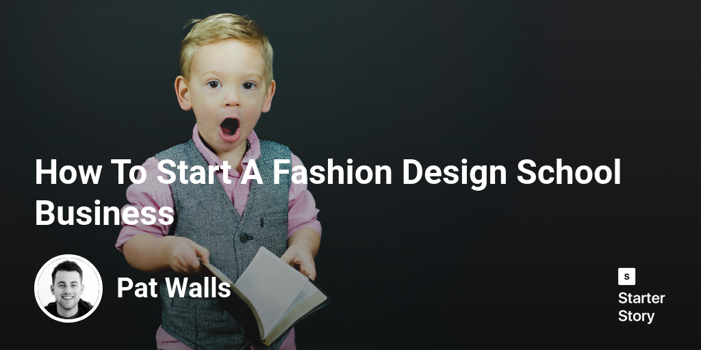 How To Start A Fashion Design School Business
