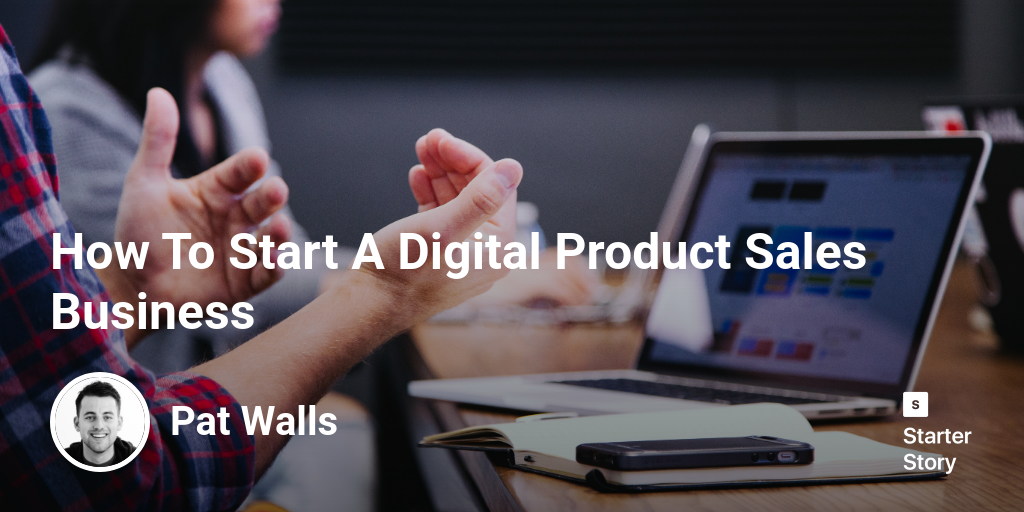 How To Start A Digital Product Sales Business