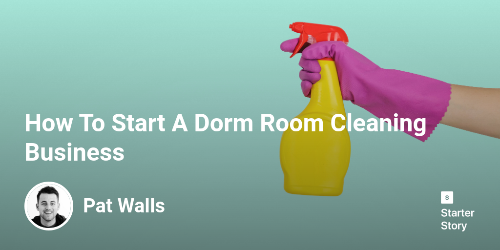 How To Start A Dorm Room Cleaning Business
