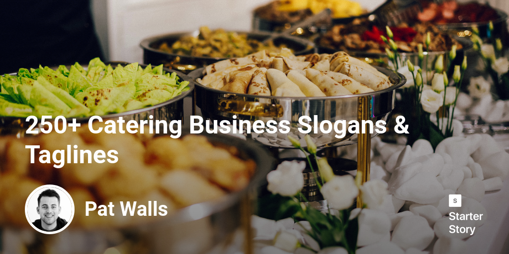 250+ Catering Business Slogans & Taglines Starter Story