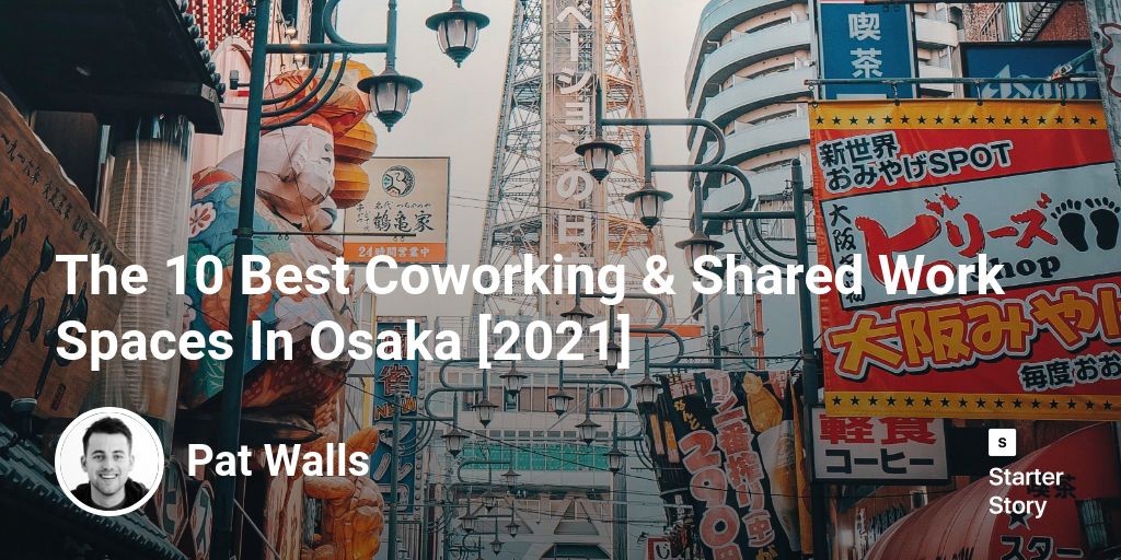 The 10 Best Coworking & Shared Work Spaces  In Osaka [2024]