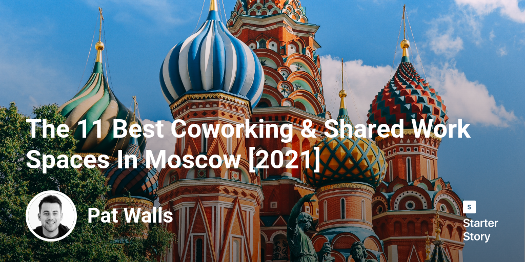 The 11 Best Coworking & Shared Work Spaces  In Moscow  [2024]