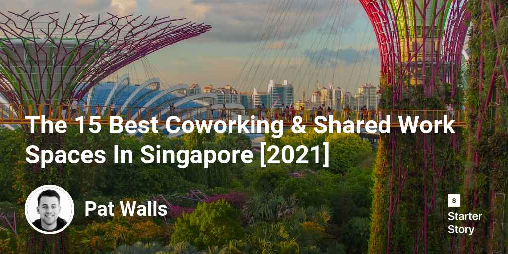 The 15 Best Coworking & Shared Work Spaces  In Singapore [2024]