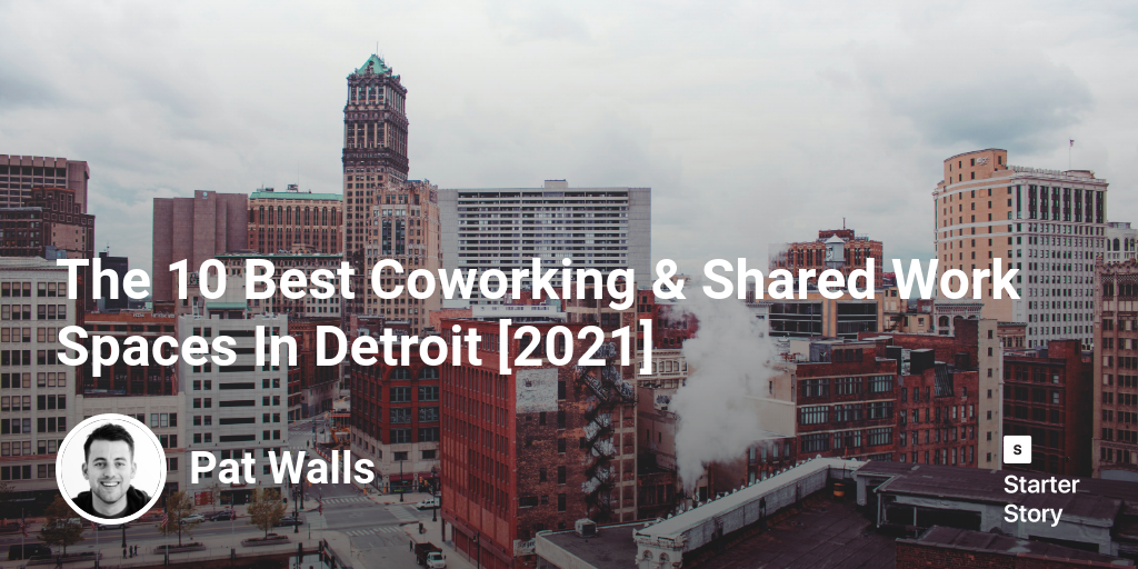 The 10 Best Coworking & Shared Work Spaces  In Detroit [2024]