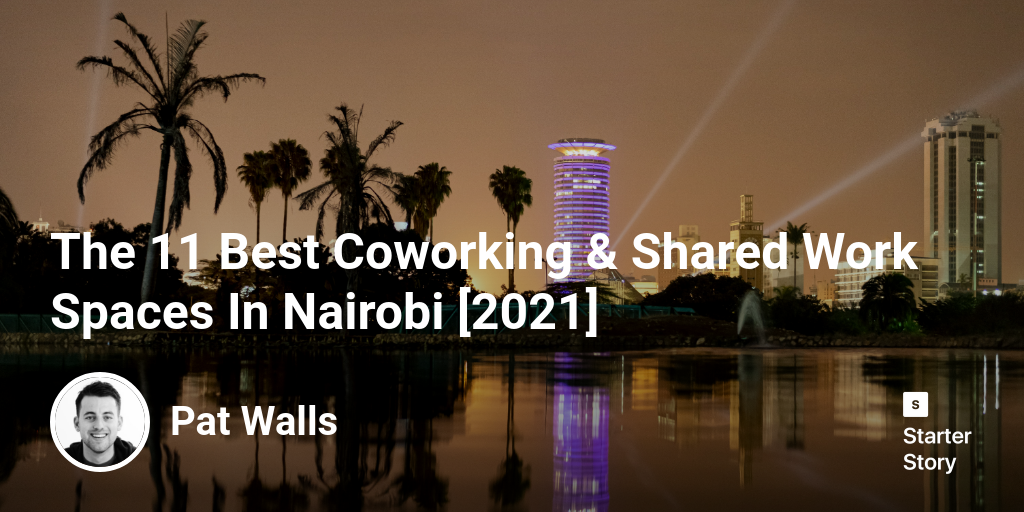 The 11 Best Coworking & Shared Work Spaces  In Nairobi  [2024]