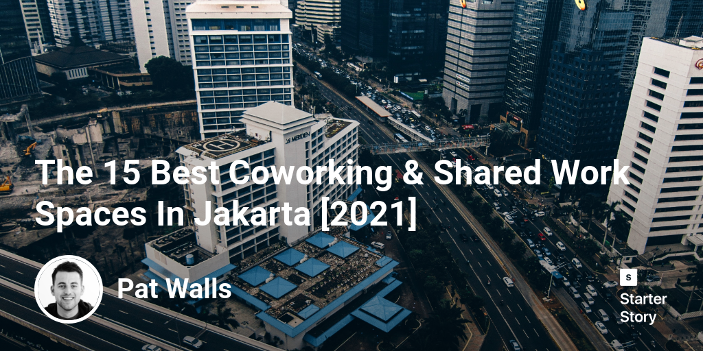 The 15 Best Coworking & Shared Work Spaces  In Jakarta [2024]