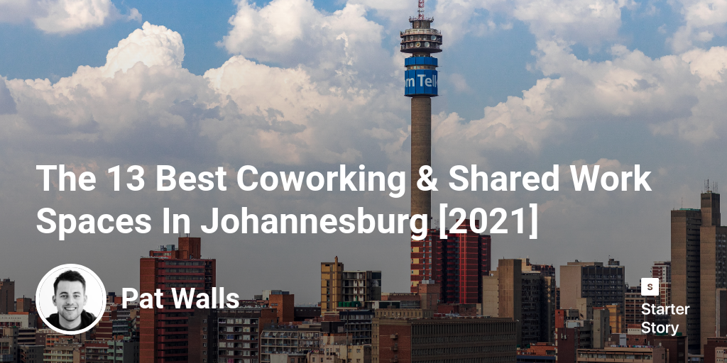 The 13 Best Coworking & Shared Work Spaces  In Johannesburg [2024]