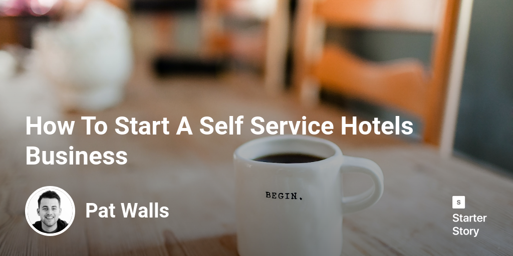 How To Start A Self Service Hotels Business