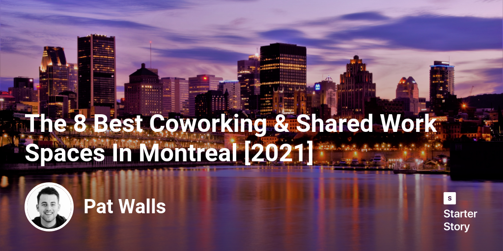 The 8 Best Coworking & Shared Work Spaces  In Montreal [2024]