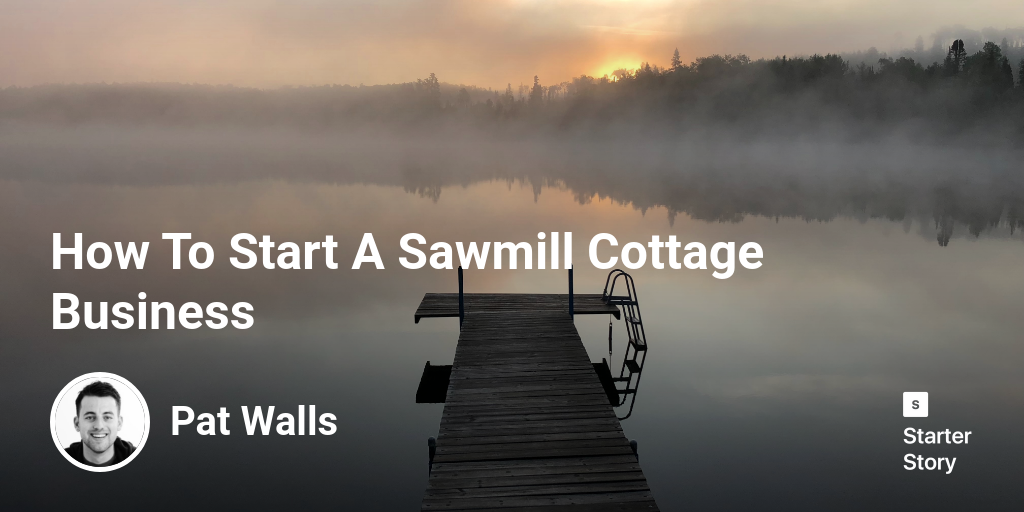 How To Start A Sawmill Cottage Business