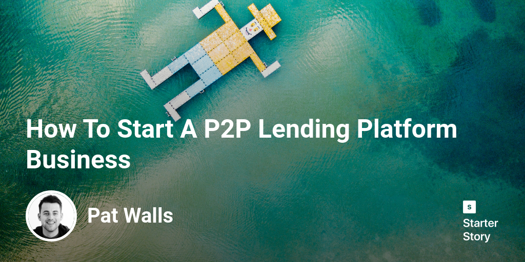 How To Start A P2P Lending Platform Business