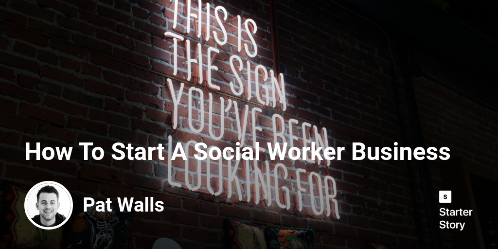 How To Start A Social Worker Business