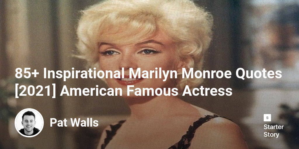 85+ Inspirational Marilyn Monroe  Quotes [2024] American Famous Actress