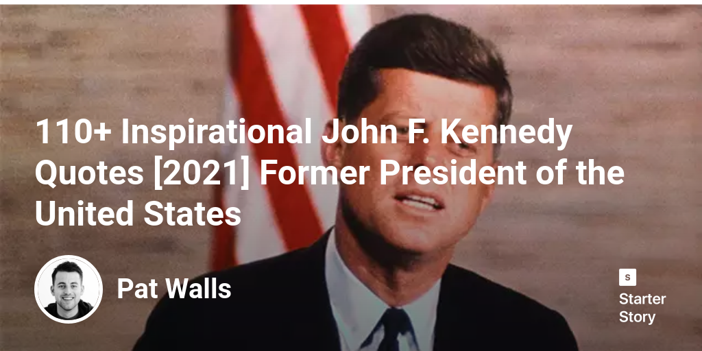 110+ Inspirational John F. Kennedy  Quotes [2024] Former President of the United States