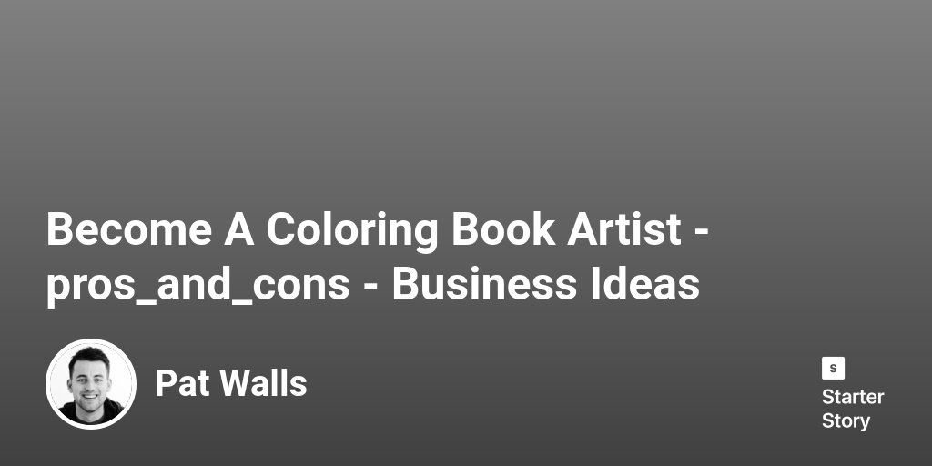 42 Pros & Cons Of Starting A Coloring Book Artist (2024) Starter