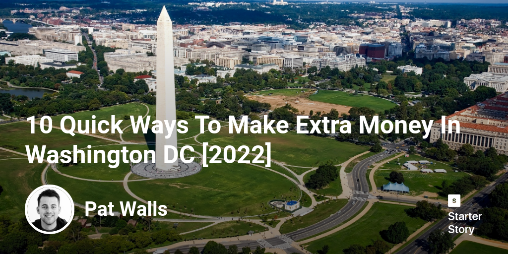 10 Quick Ways To Make Extra Money In Washington DC [2024]