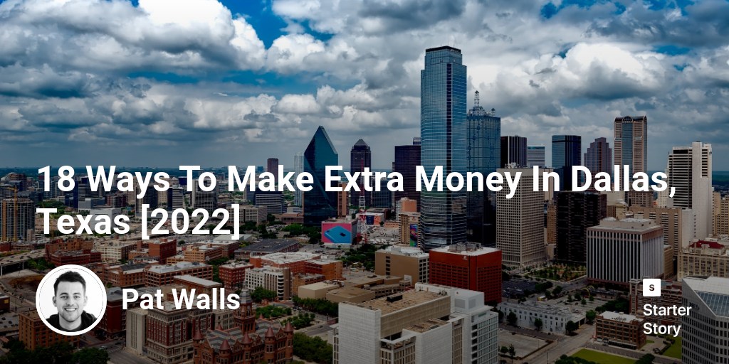 18 Ways To Make Extra Money In Dallas, Texas [2024]