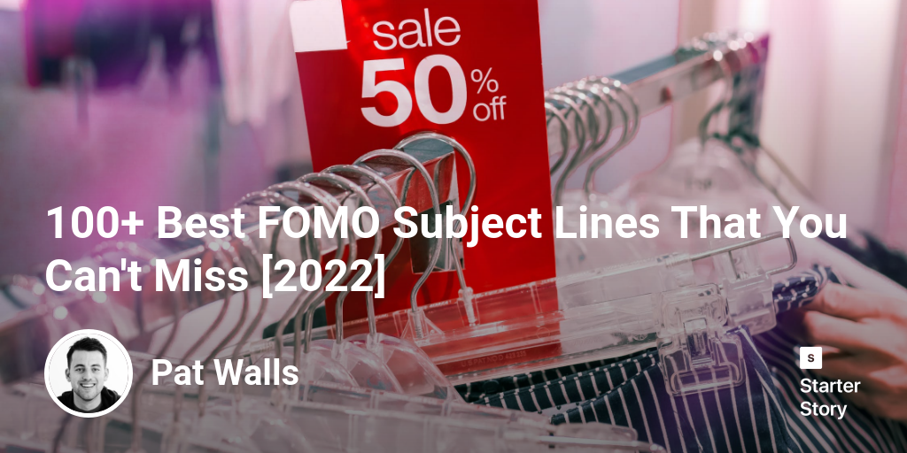 100+ Best FOMO Subject Lines That You Can't Miss [2024]