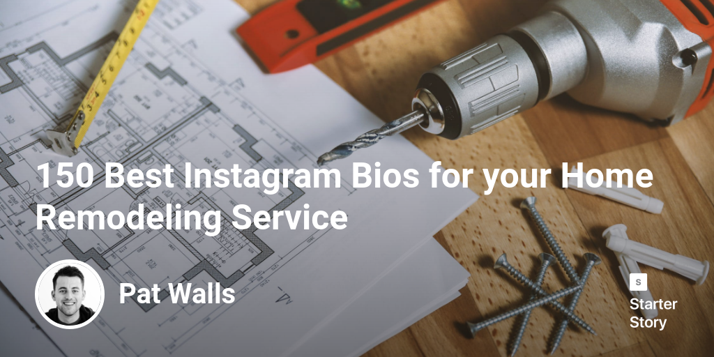 150 Best  Instagram Bios for your Home Remodeling Service