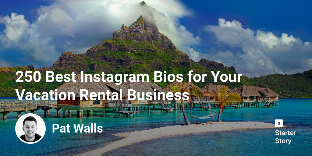 250 Best  Instagram Bios for Your Vacation Rental Business