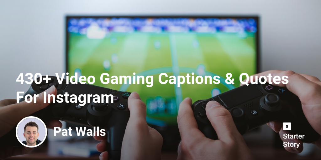 430+ Video Gaming Captions & Quotes For Instagram