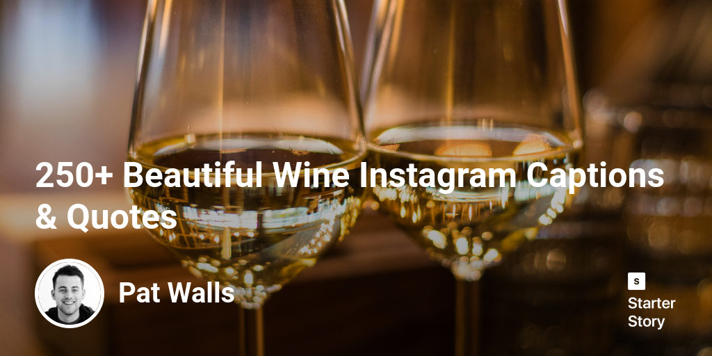 250+ Beautiful Wine Instagram Captions & Quotes