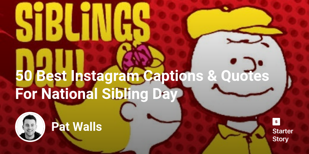 50 Best Instagram Captions & Quotes For National Sibling Day 