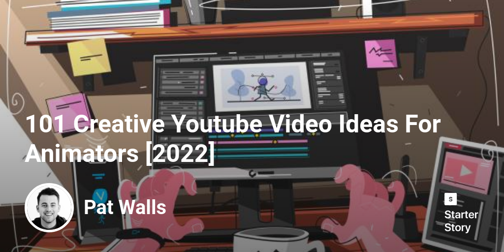 101 Creative Youtube Video Ideas For Animators [2024]