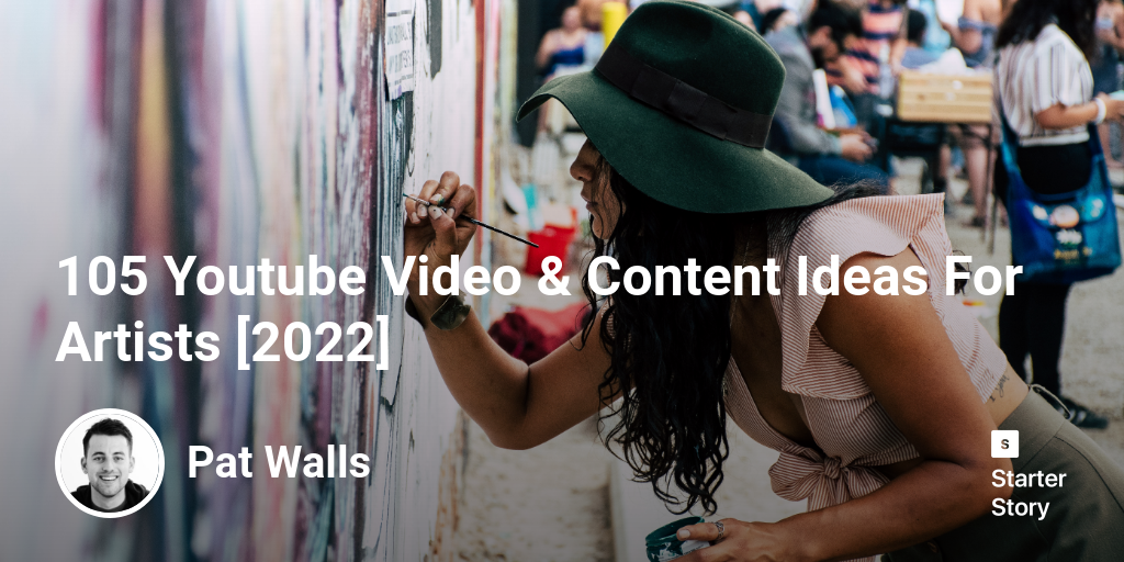 105 Youtube Video & Content Ideas For Artists [2024]