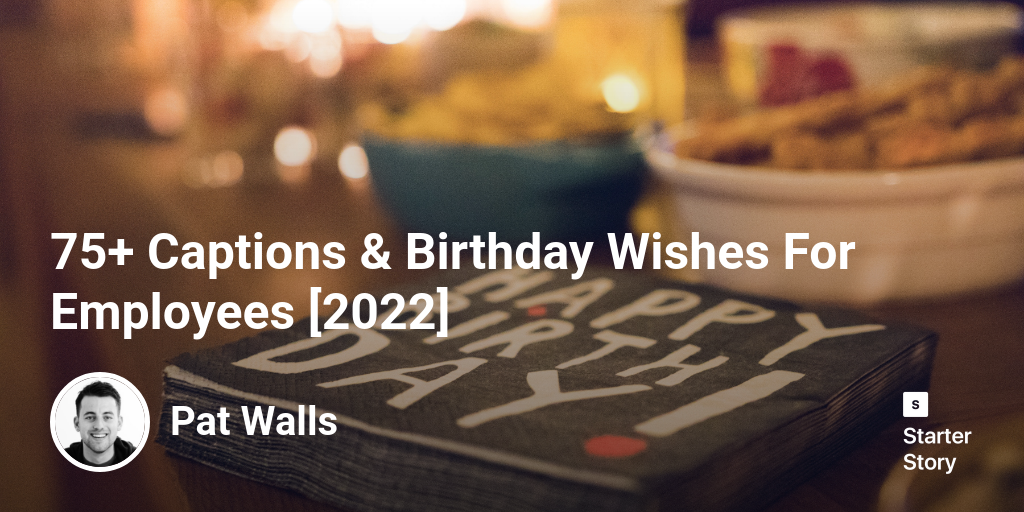 75+ Captions & Birthday Wishes For Employees [2024]