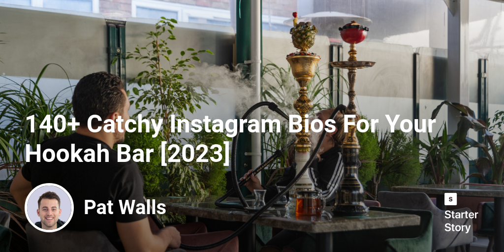 140+ Catchy Instagram Bios For Your Hookah Bar [2024]