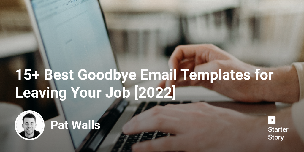 15+ Best Goodbye Email Templates for Leaving Your Job [2024]