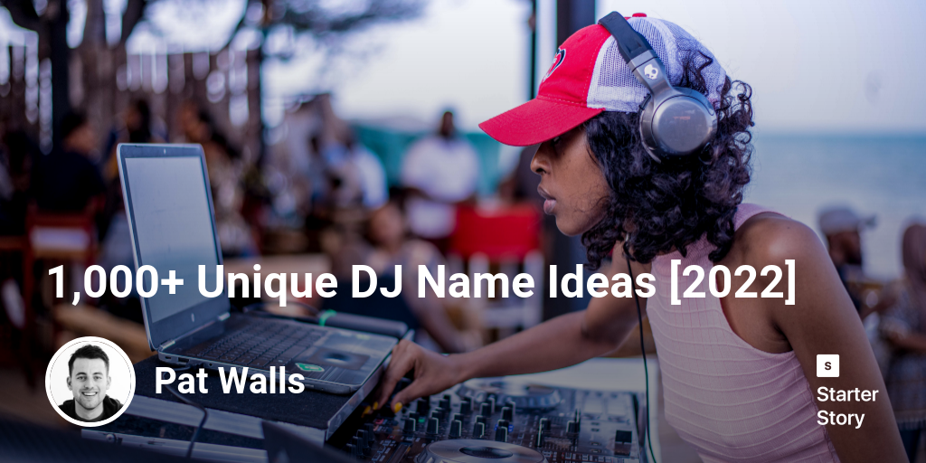 1,000+ Unique DJ Name Ideas [2024]