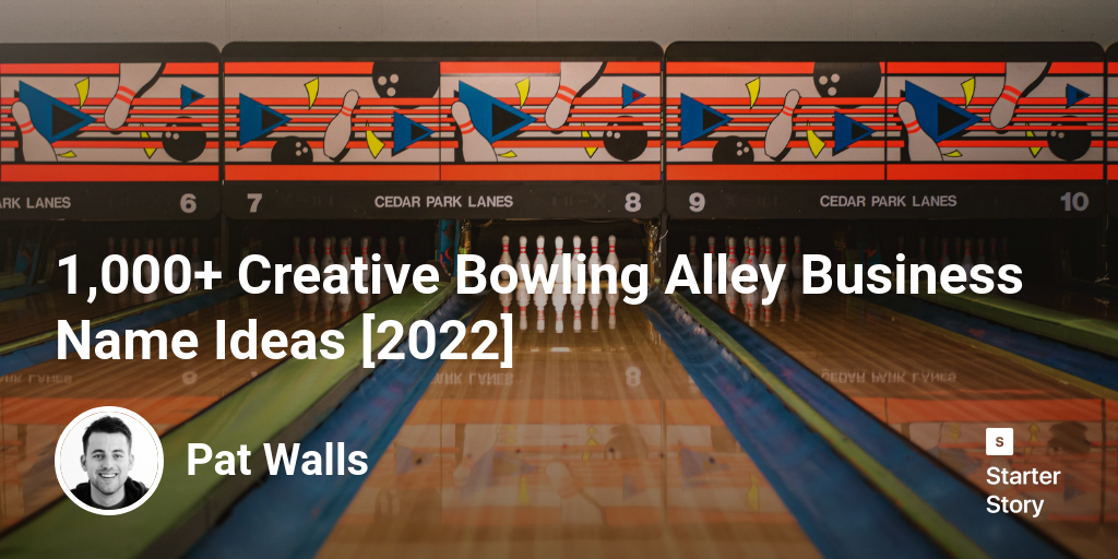 1,000+ Creative Bowling Alley Business Name Ideas [2024]