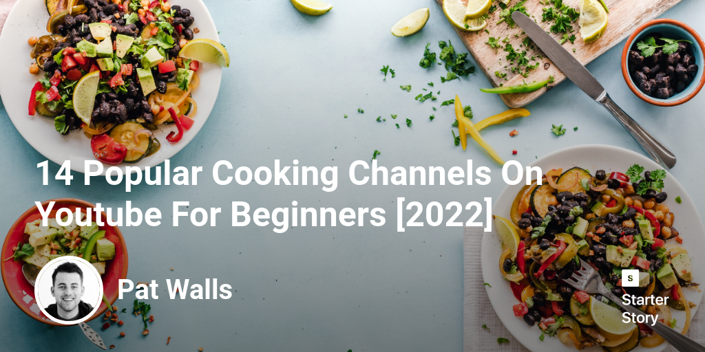 14 Popular Cooking Channels On Youtube For Beginners [2024]