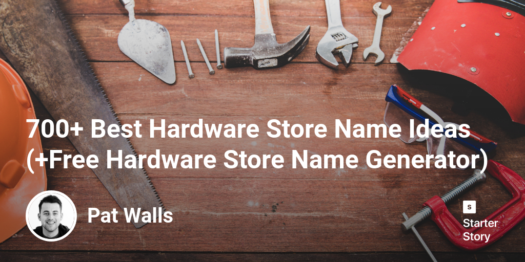 700+ Best Hardware Store Name Ideas (+Free Hardware Store Name Generator)