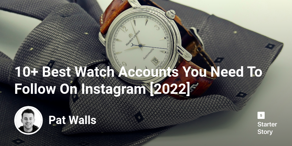 10+ Best Watch Accounts You Need To Follow On Instagram [2024]